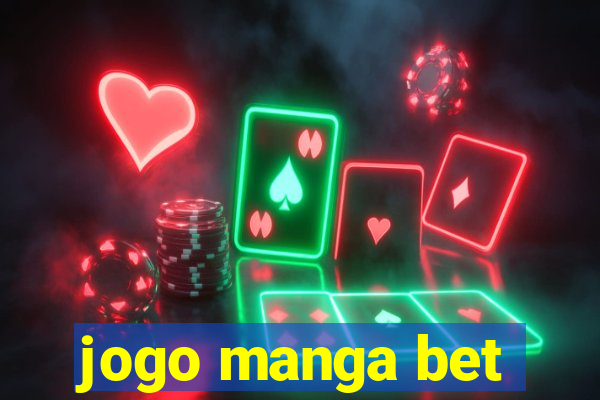 jogo manga bet